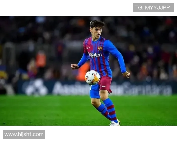 加维如何在传承巴萨传统的基础上注入新活力与新气象